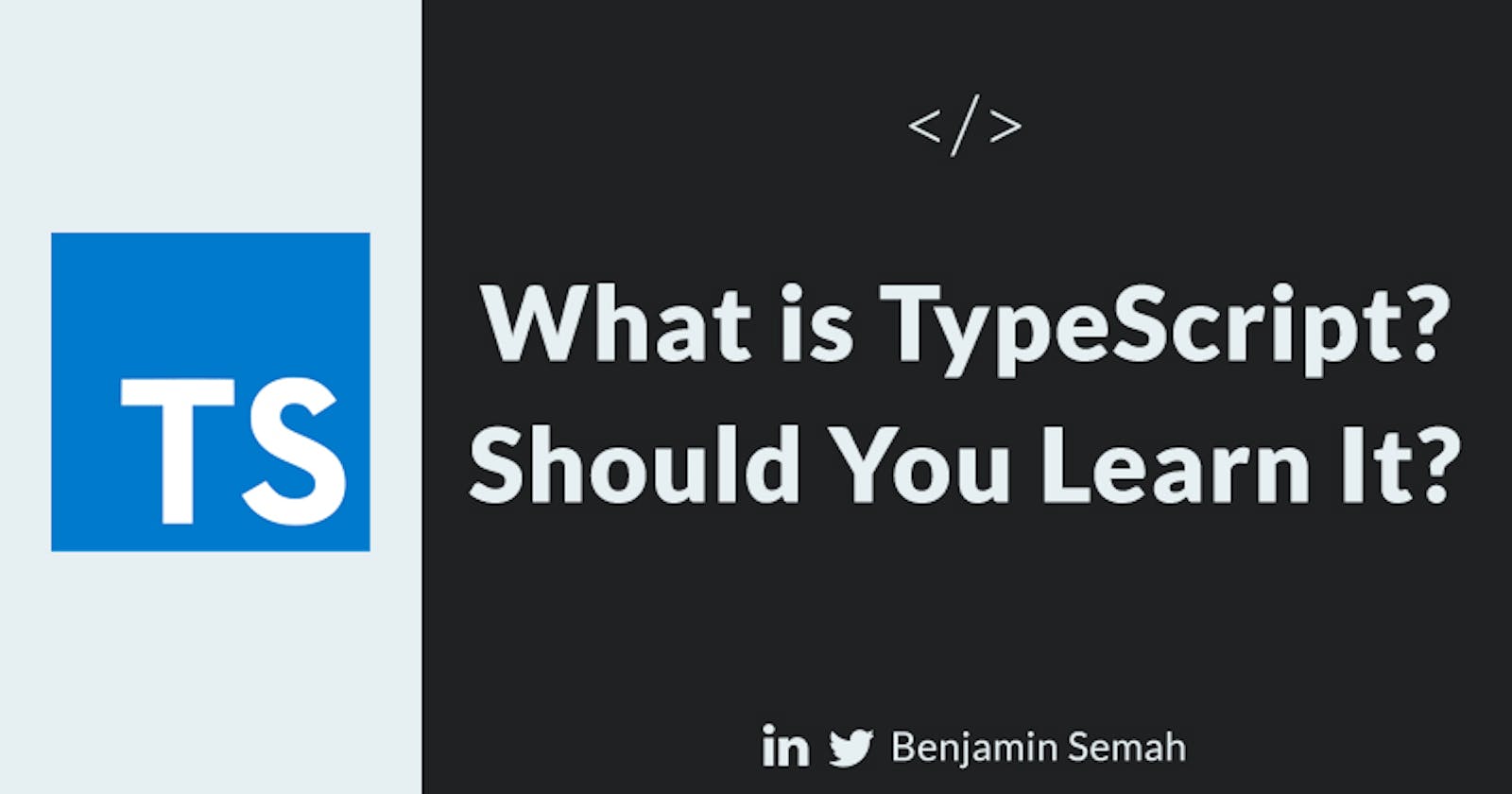 What is TypeScript? And Should You Learn it?