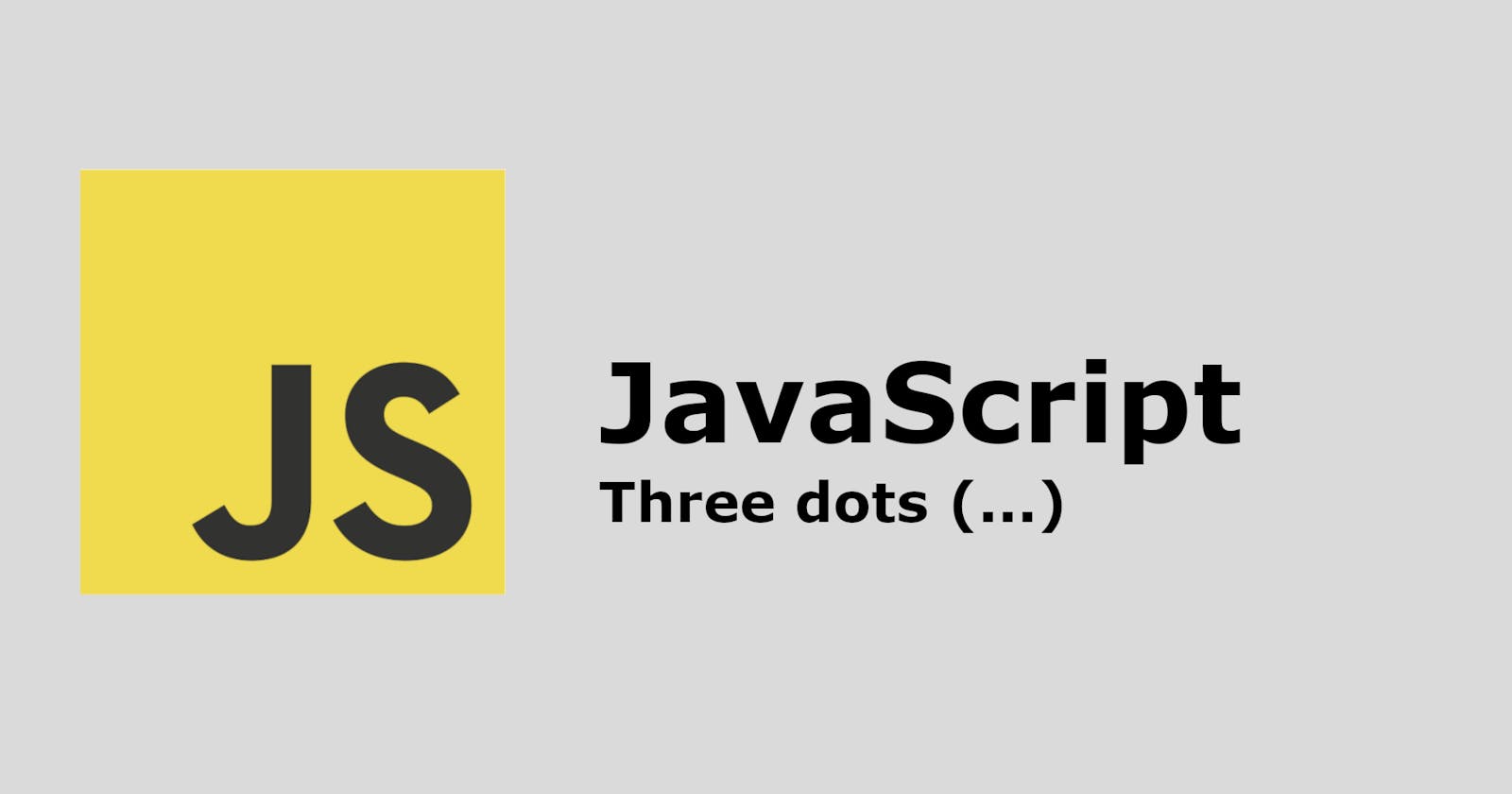 What Are Three Dots (…) In JavaScript?