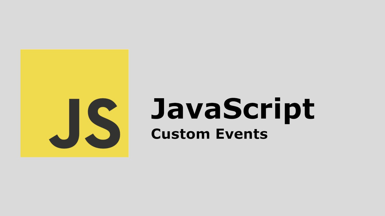 Creating A Custom Event In JavaScript: Simplest Explanation