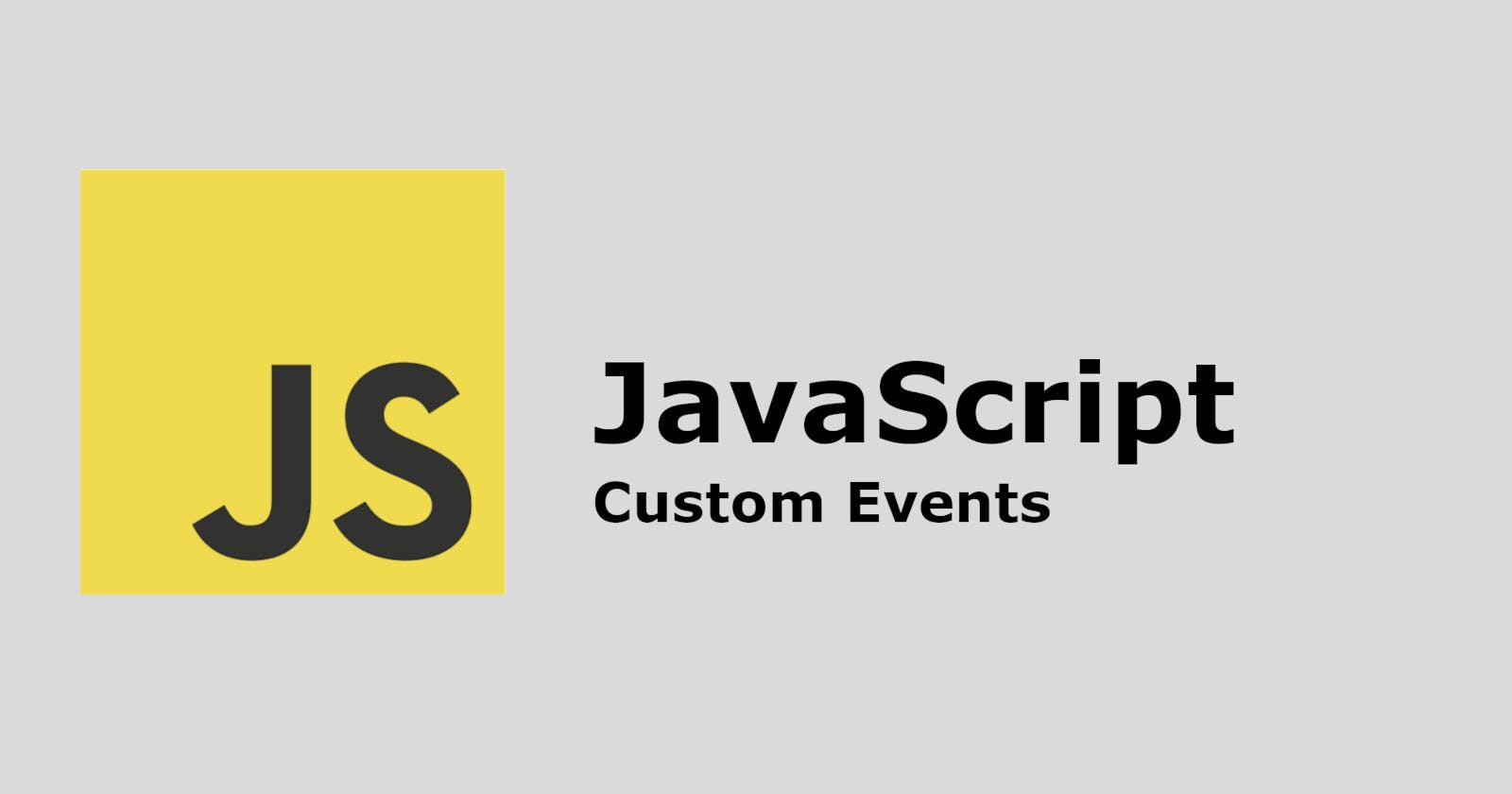 Creating A Custom Event In JavaScript: Simplest Explanation