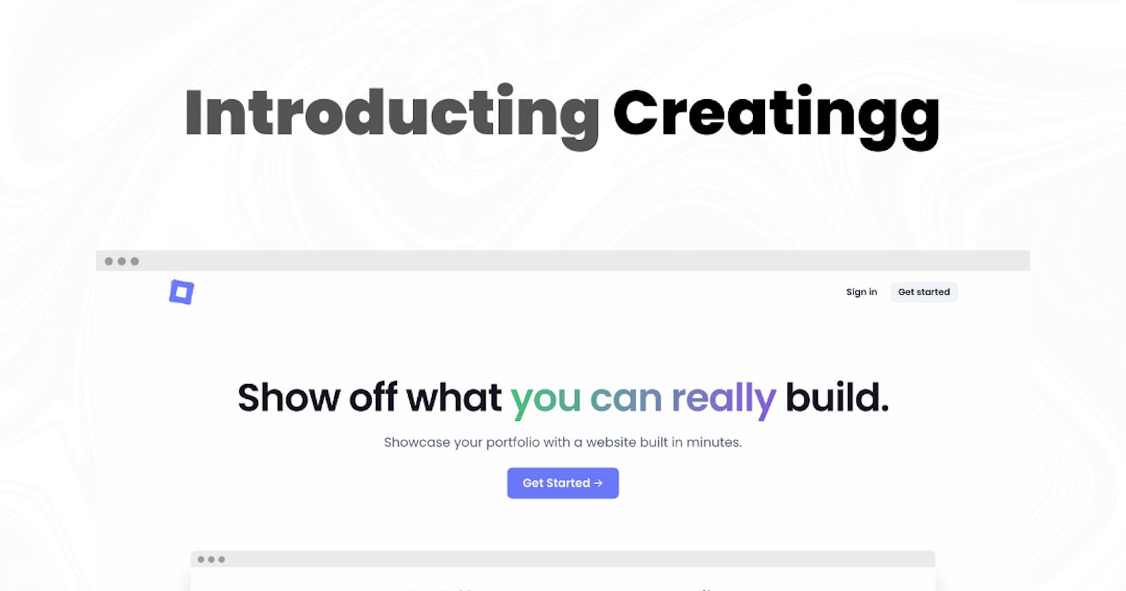 Introducing creatingg - showcase your portfolio with a website built in minutes.