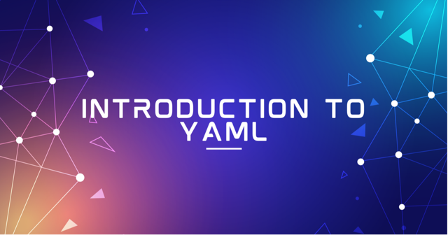 Introduction to YAML