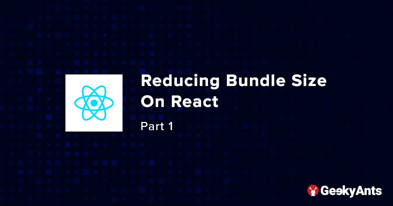 Reducing Bundle Size On React: Part 1
