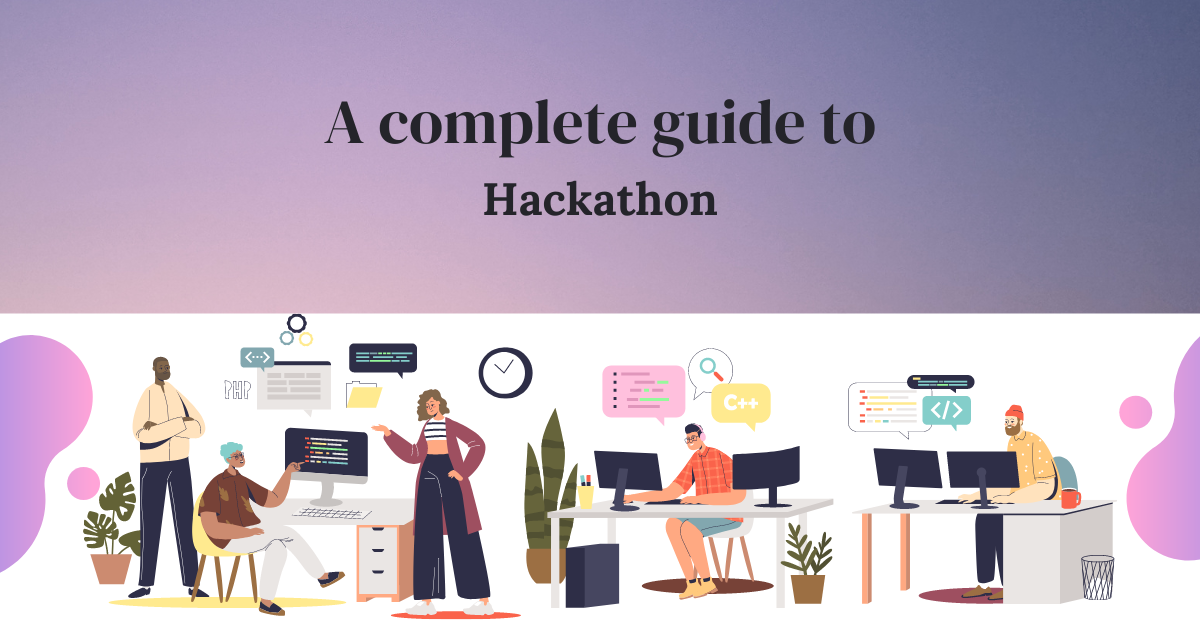 A Complete Hackathon Guide