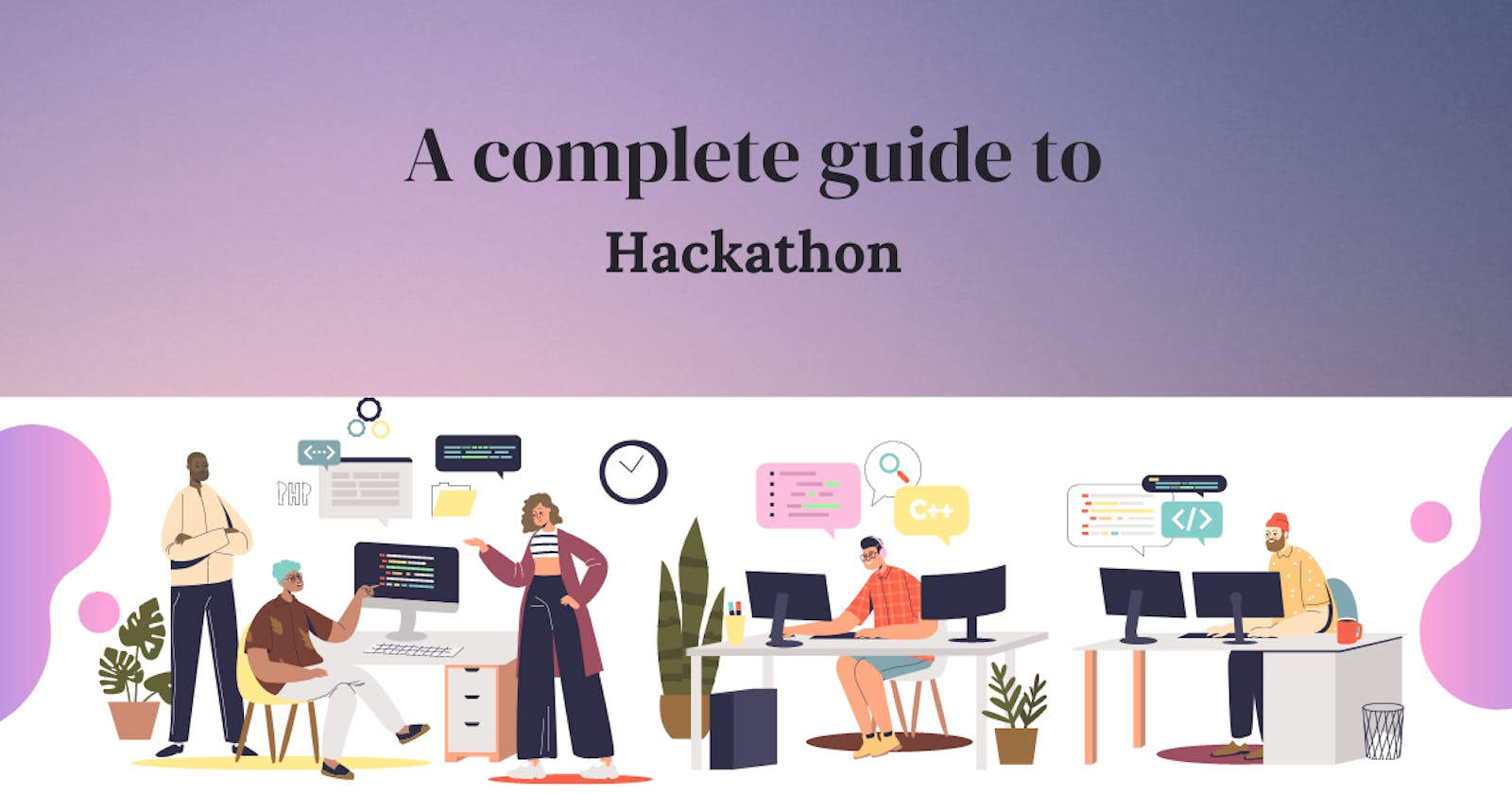 What is a Hackathon? A complete guide about Hackathon.