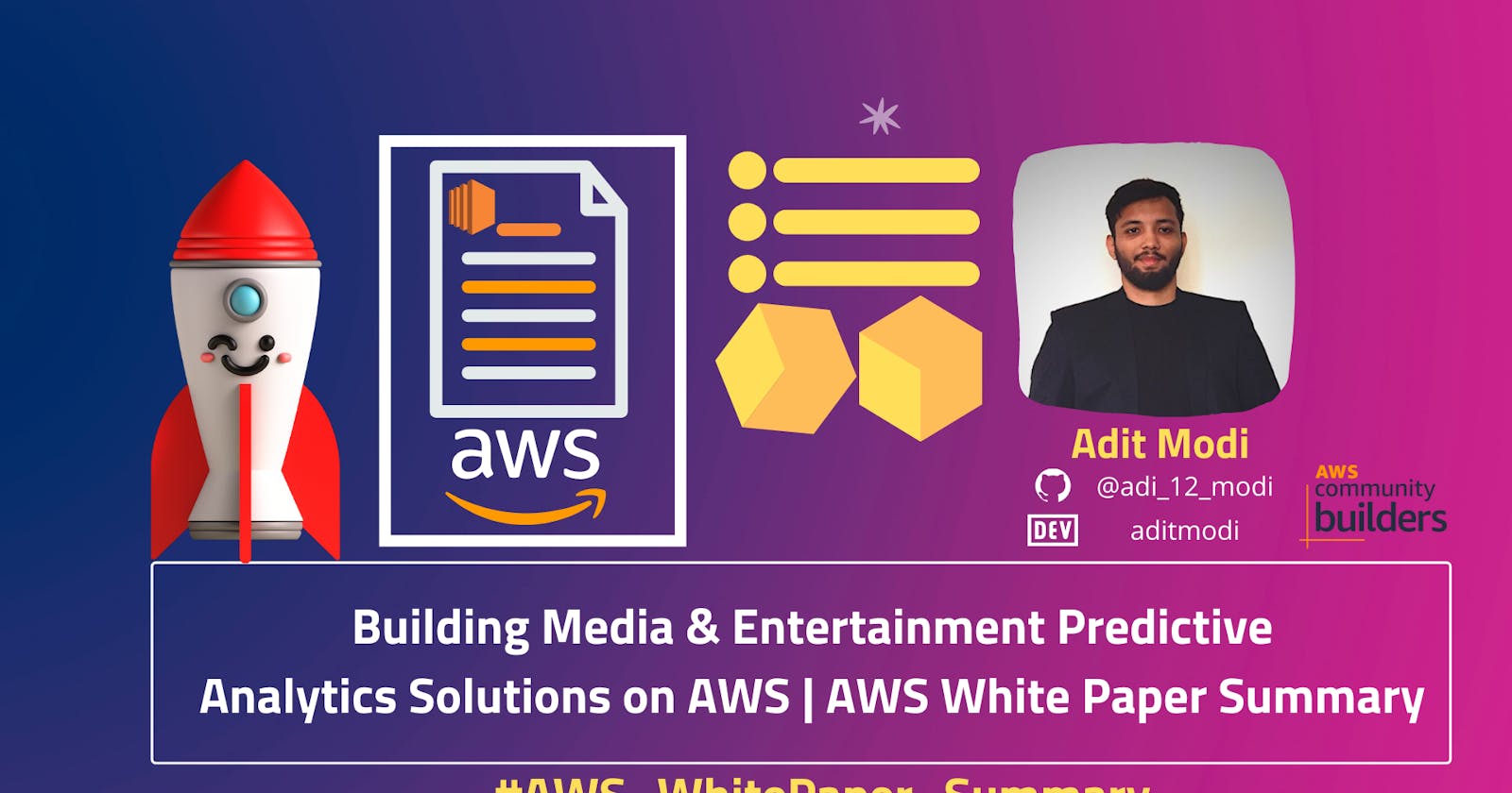Building Media & Entertainment Predictive
Analytics Solutions on AWS | AWS White Paper Summary