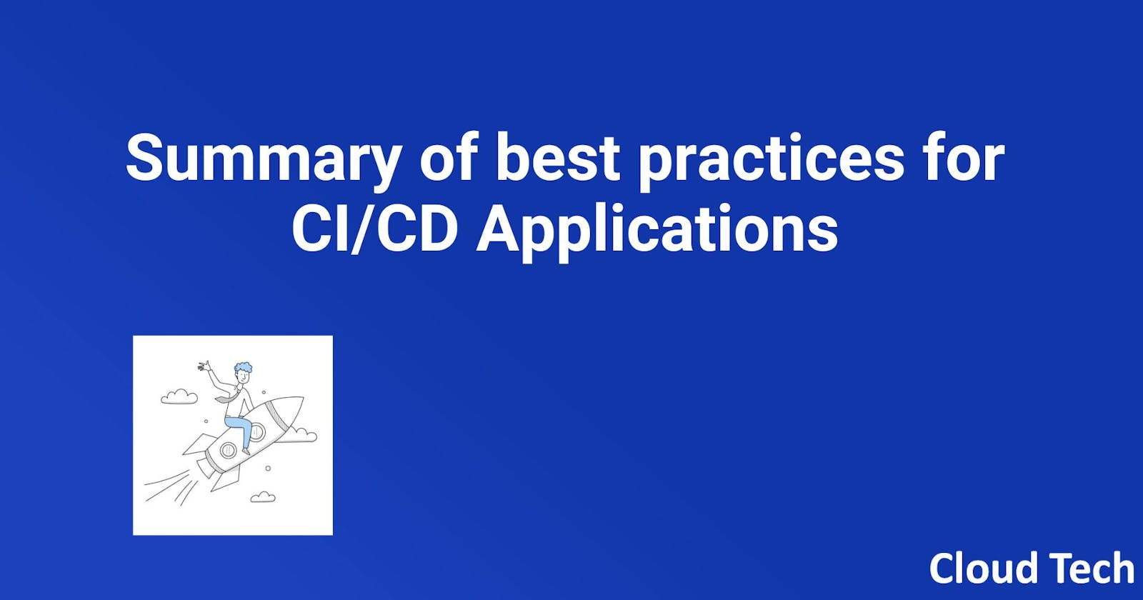 Summary of best practices for CI/CD Applications