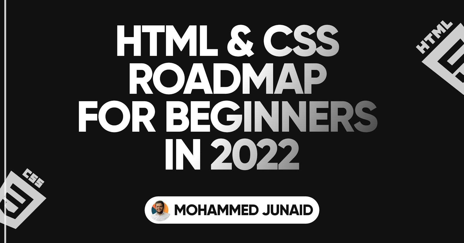 HTML & CSS Roadmap for Beginners in 2022.