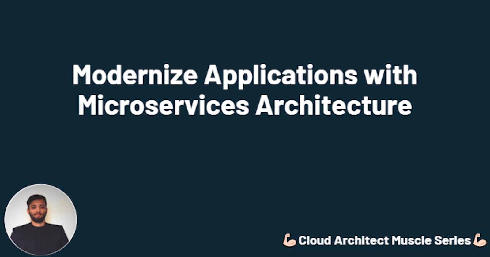 Modernize Applications with Microservices Architecture