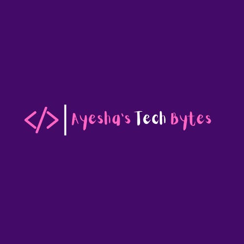 Ayesha's Tech Bytes