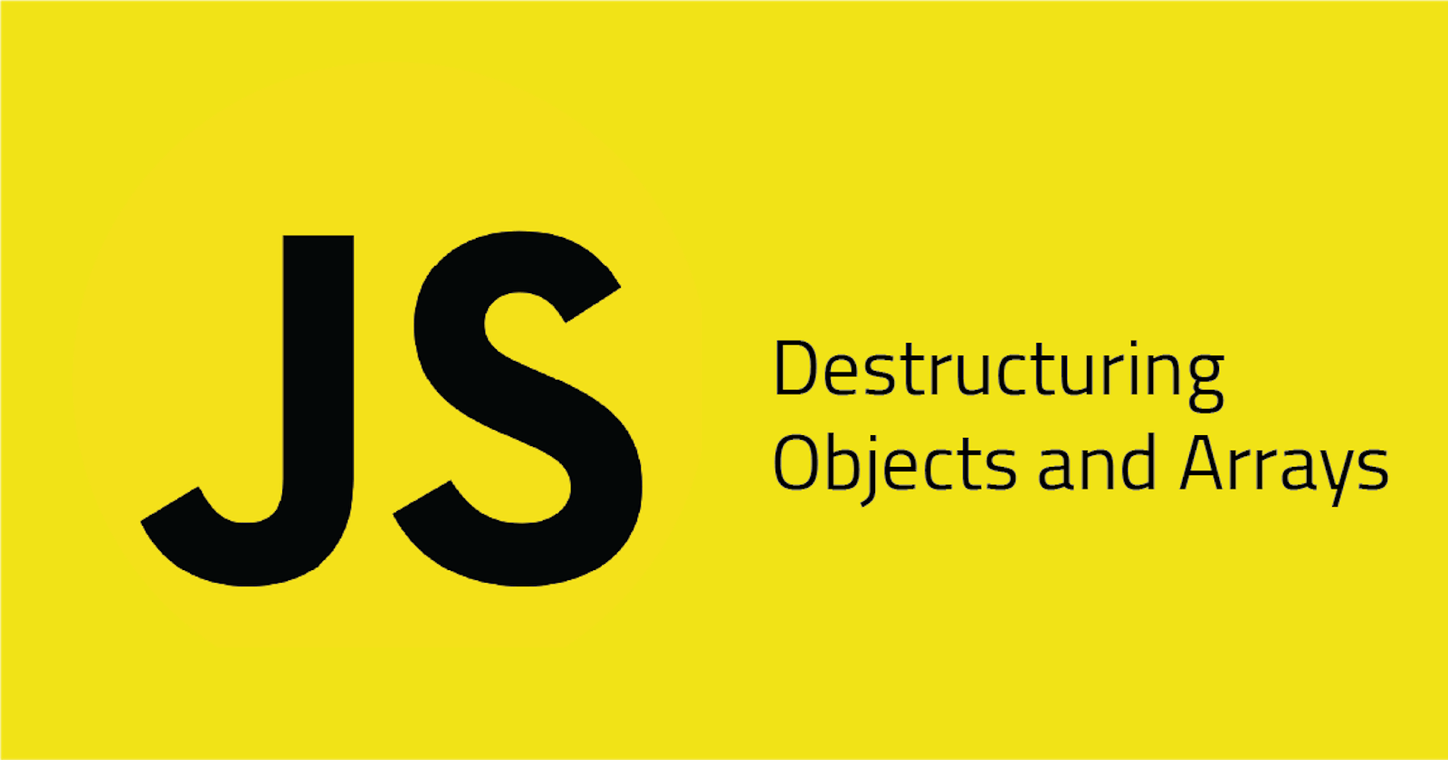 Object and Array Destructuring in JavaScript ES6