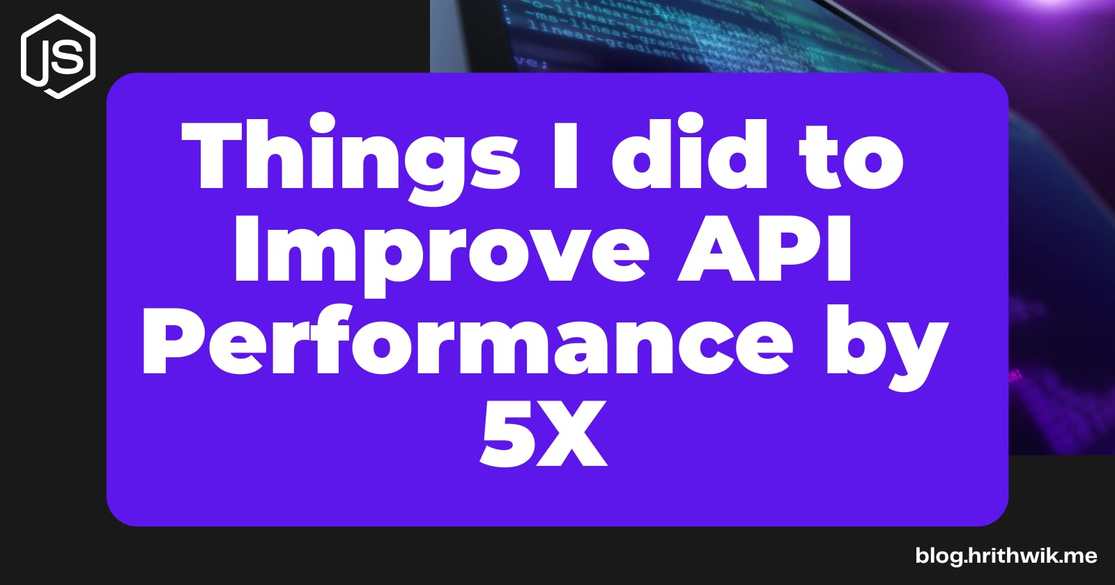 3 Basic Things you can do to improve API Performance in Node.Js