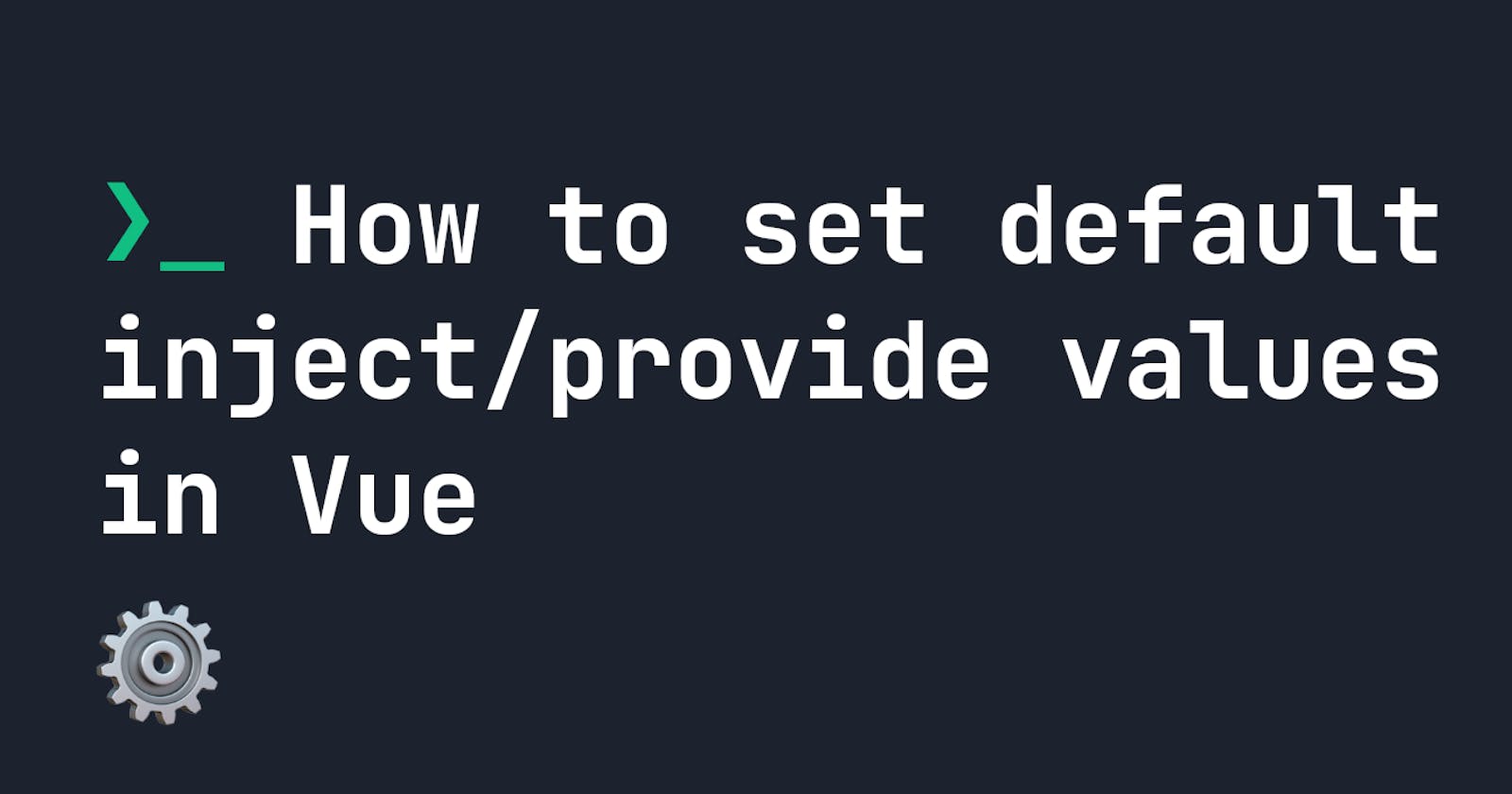 How to set default inject/provide values in Vue