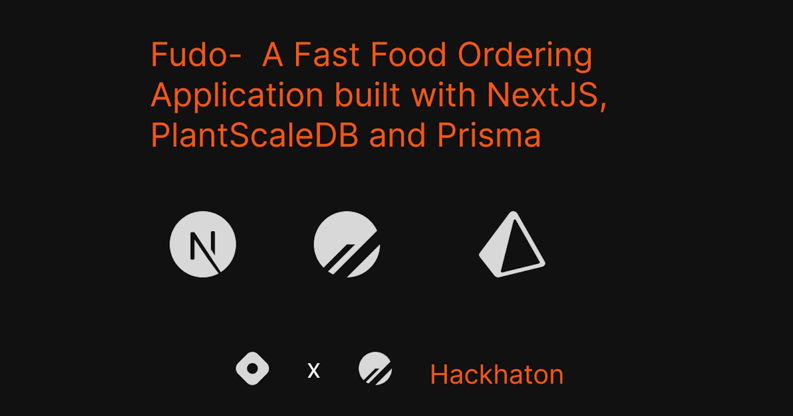 Fudo - A Fast Food Ordering App Built Using Nextjs, Prisma and PlanetScaleDB