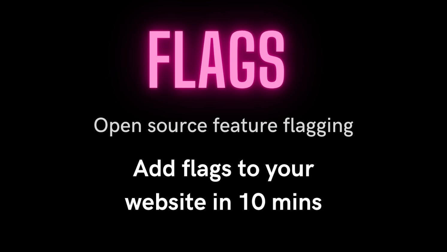 Flags: Open source feature flag management software