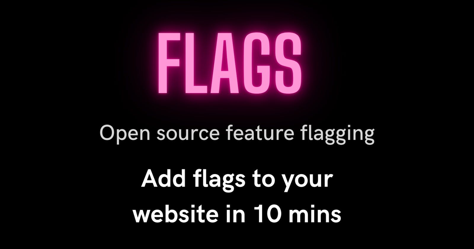 Flags: Open source feature flag management software