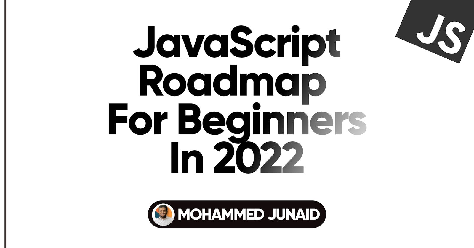 Javascript Roadmap for Beginners in 2022.