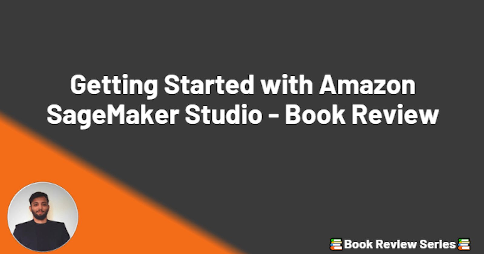 Getting Started with Amazon SageMaker Studio - Book Review
