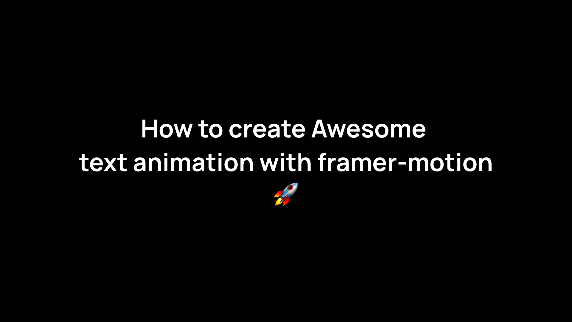 How to create Awesome text animation with framer-motion