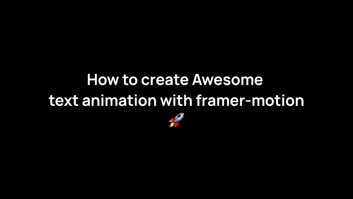 How to create Awesome text animation with framer-motion