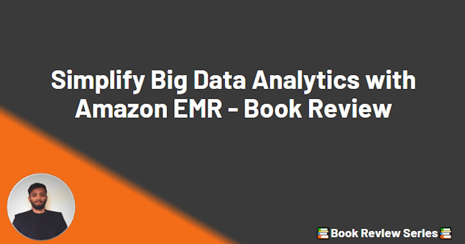Simplify Big Data Analytics with Amazon EMR - Book Review