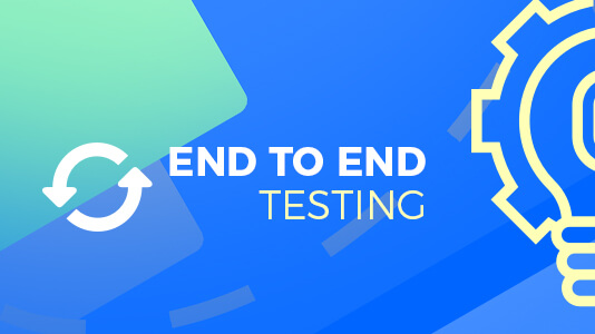 End-to-End testing: Everything you need to know!