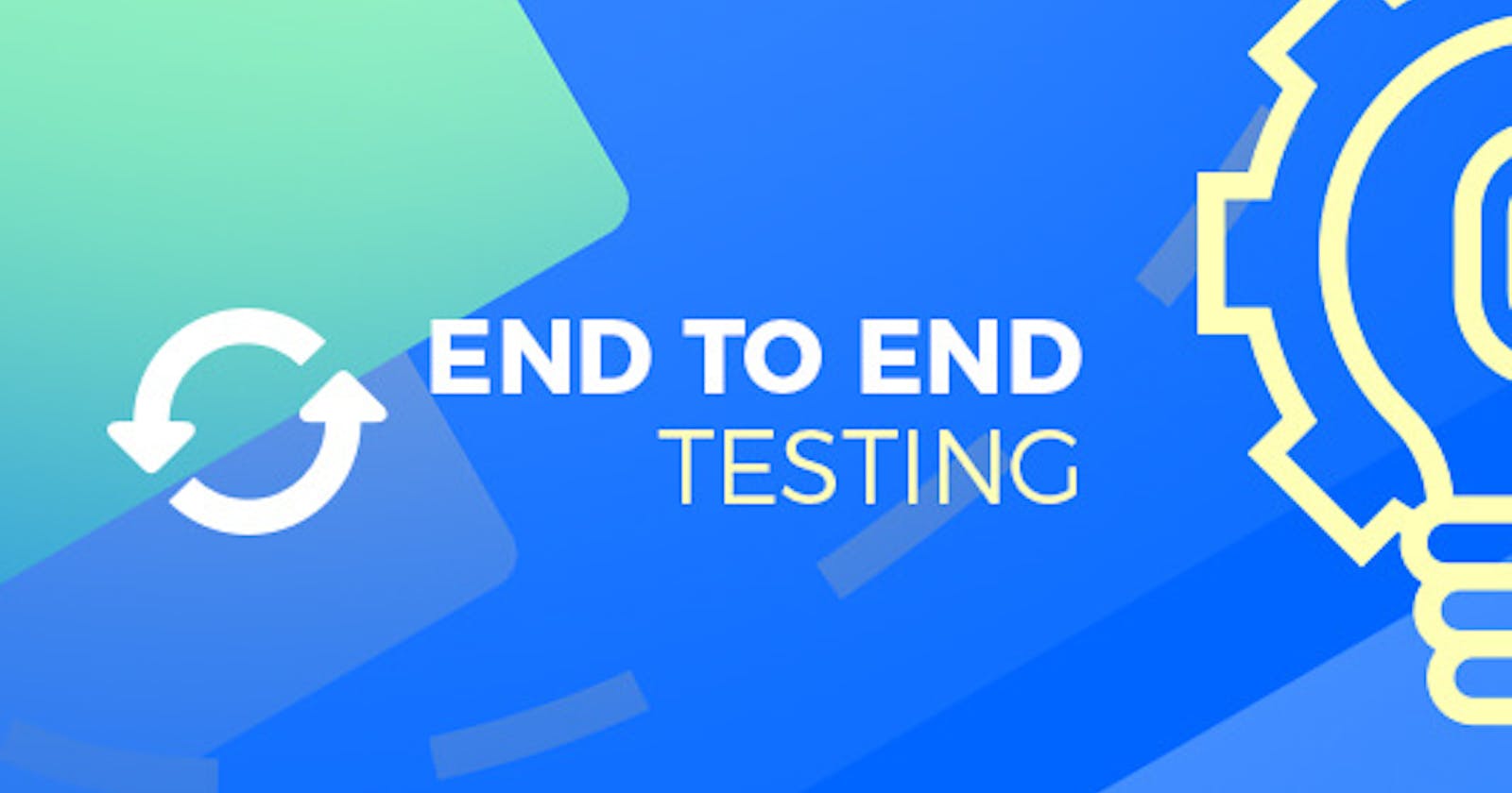 End-to-End testing: Everything you need to know!