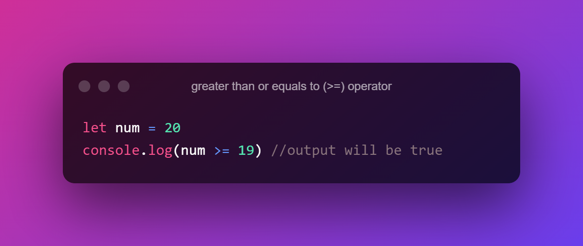 greater than or equals to (_=) operator.png
