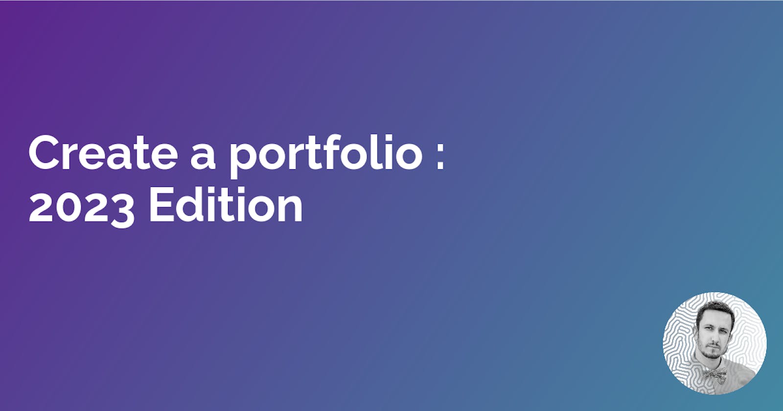 Create a portfolio : 2023 Edition