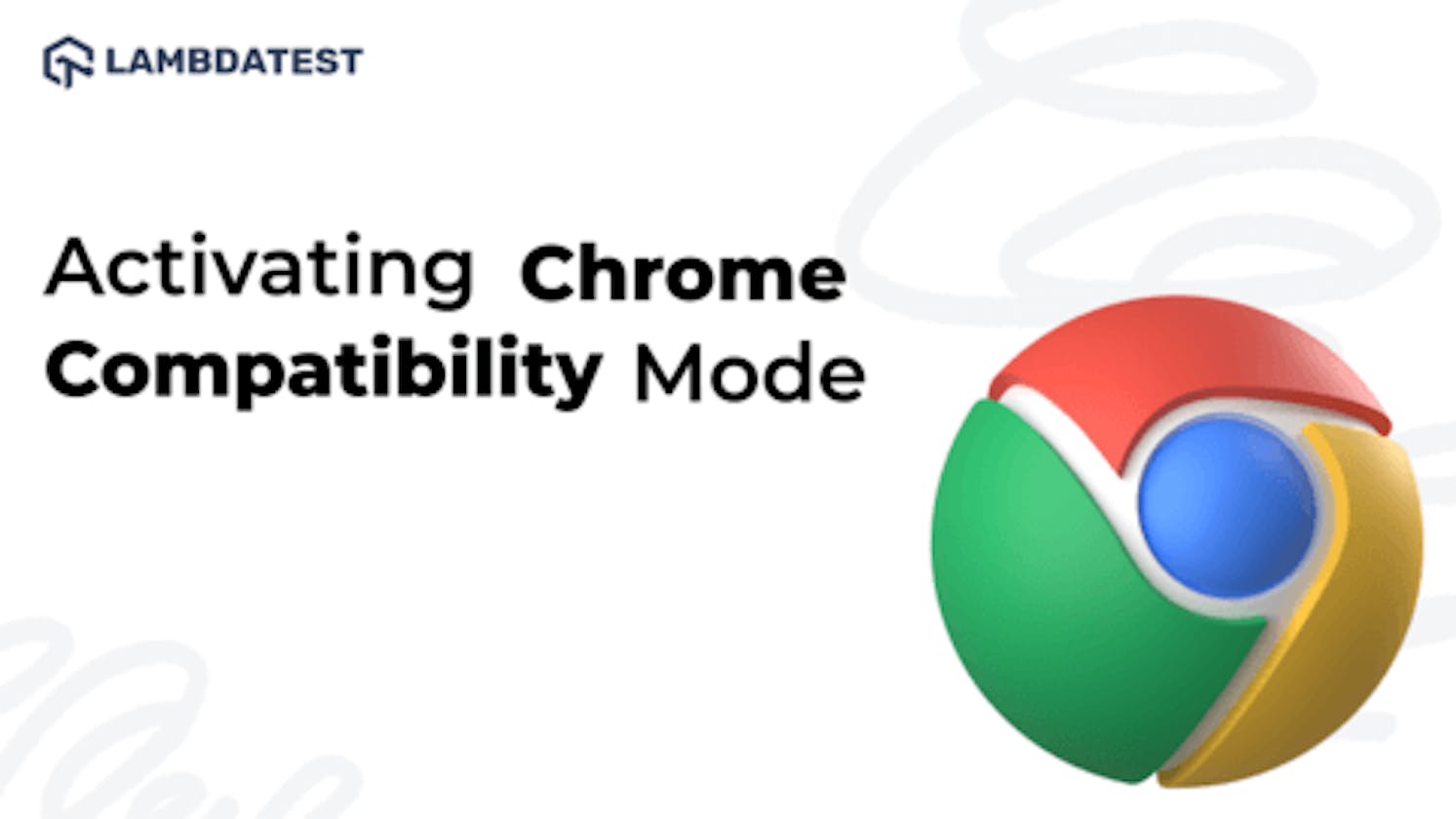 A Quick Guide To Chrome Compatibility Mode