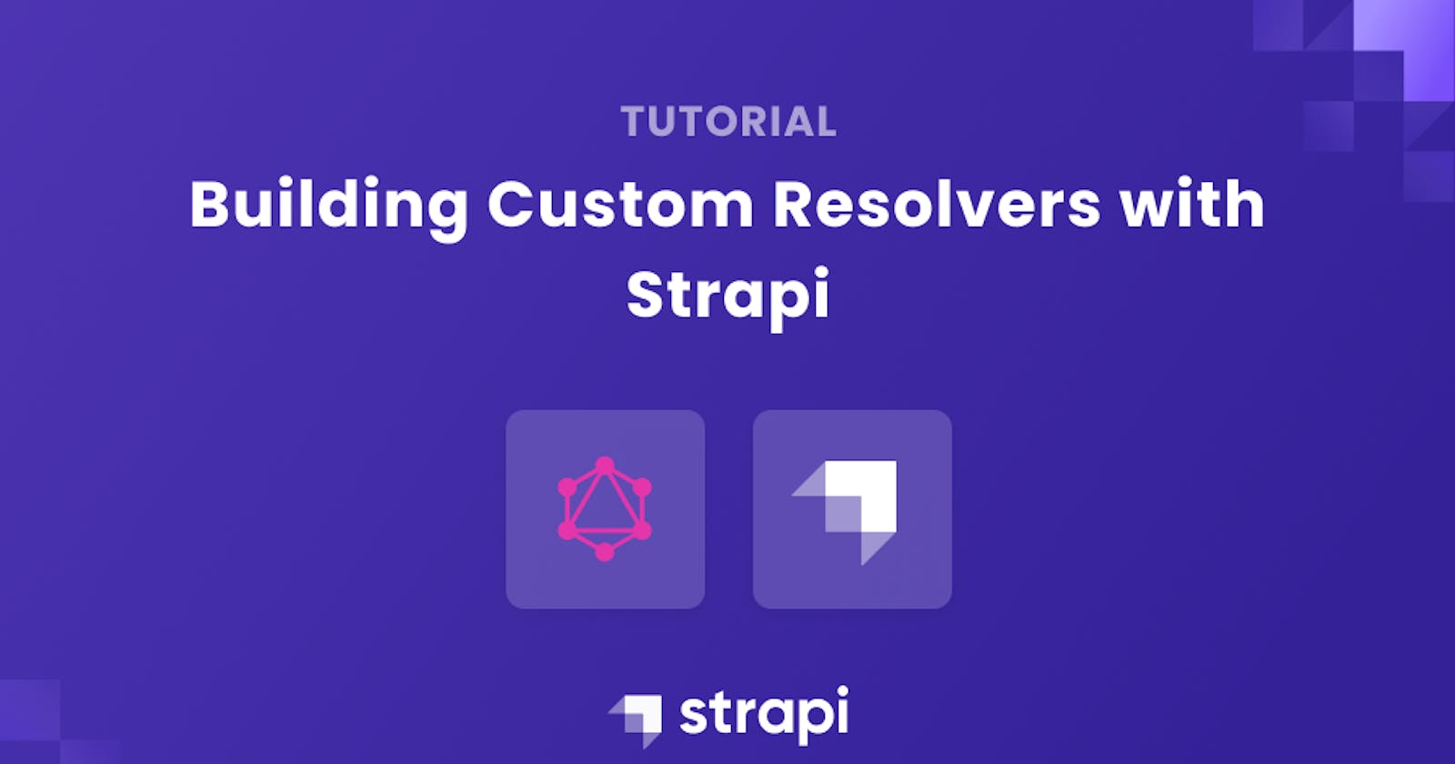Extending and Building Custom Resolvers with Strapi v4