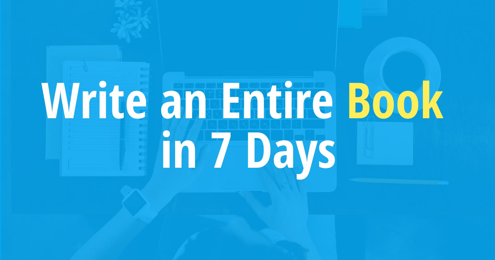 How to Write an Entire Book in 7 Days Using AI