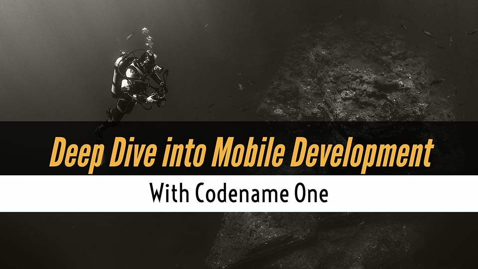 Deep Dive Into Mobile Development With Codename One - Free Online ...