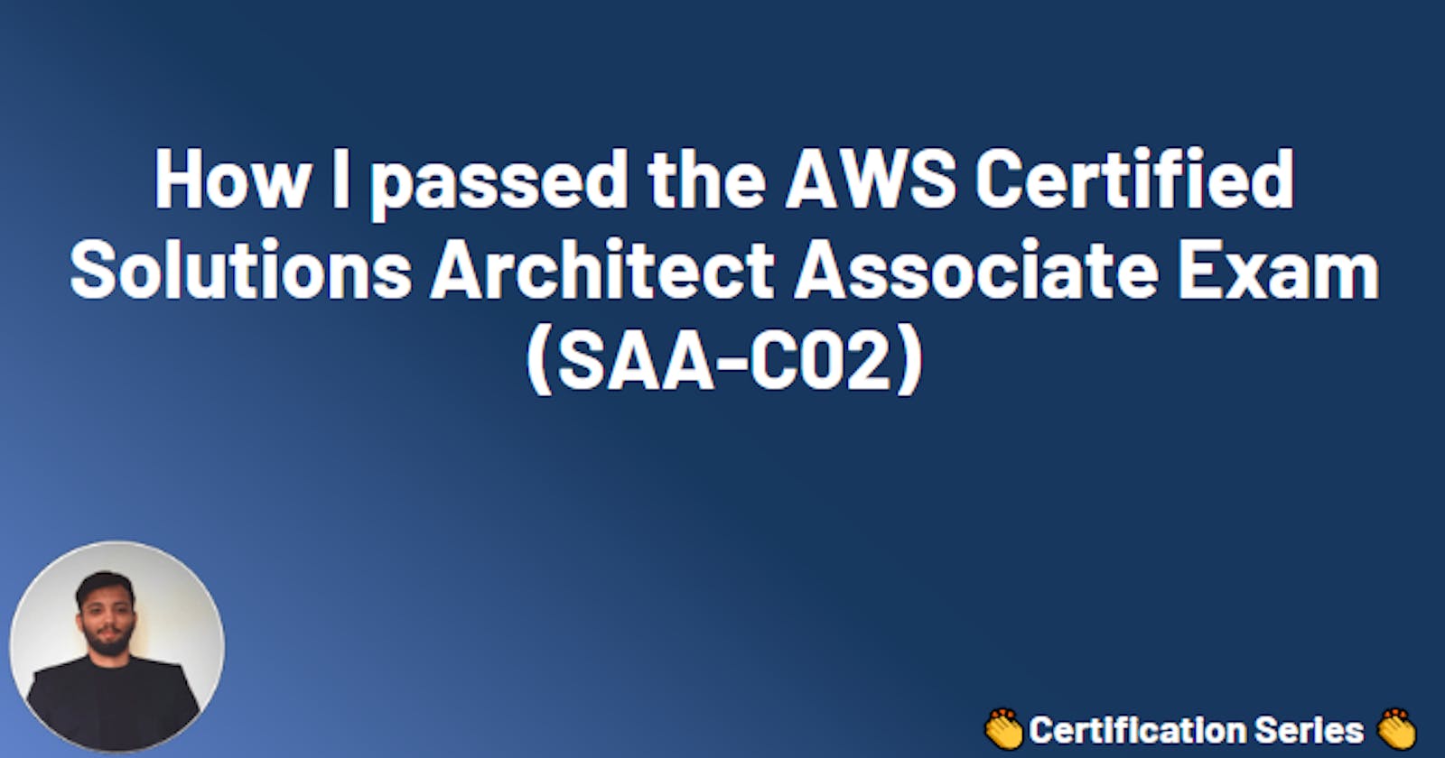 How I passed the AWS Certified Solutions Architect Associate Exam (SAA-C02)