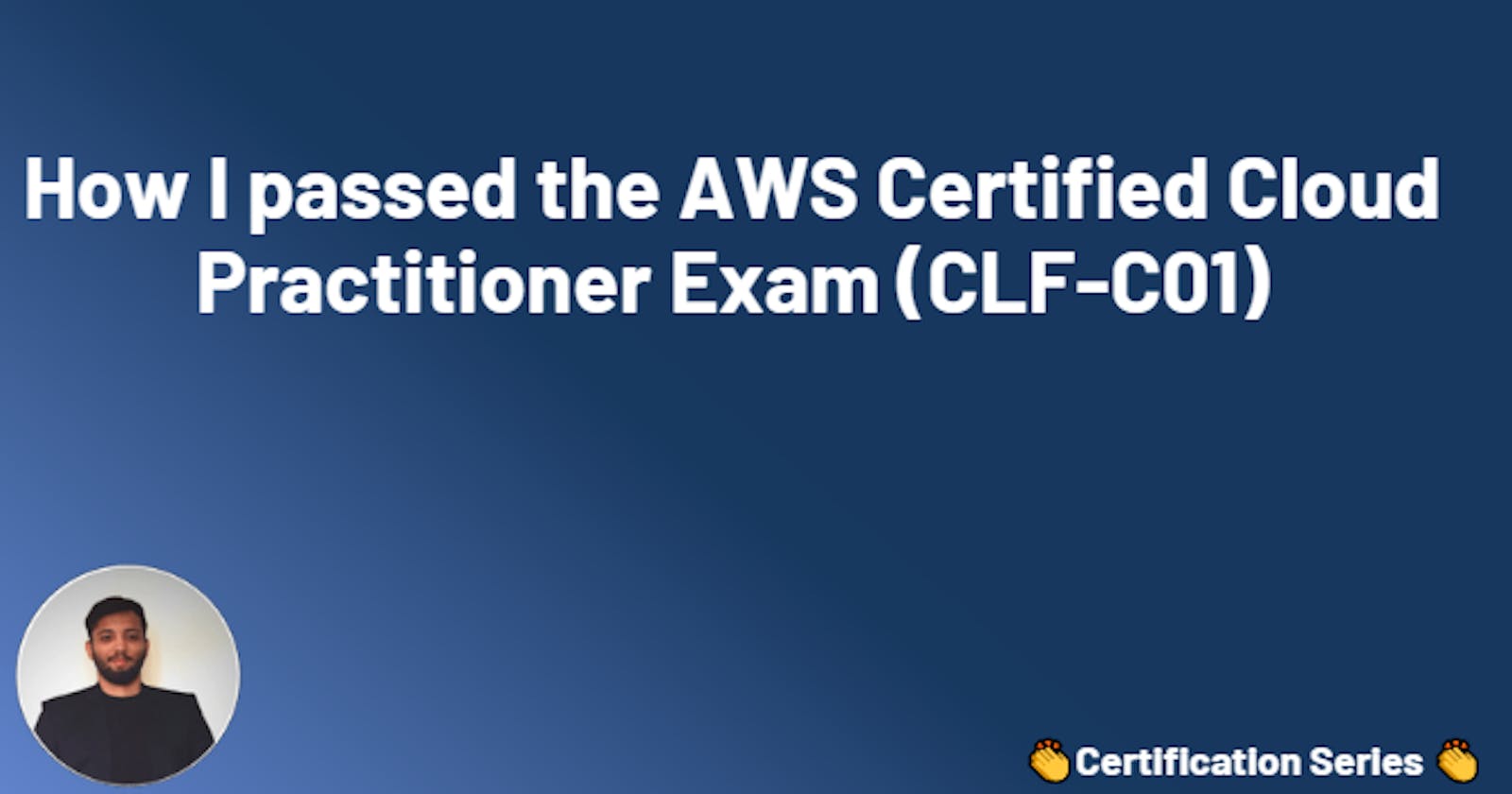 How I passed the AWS Certified Cloud Practitioner Exam (CLF-C01)