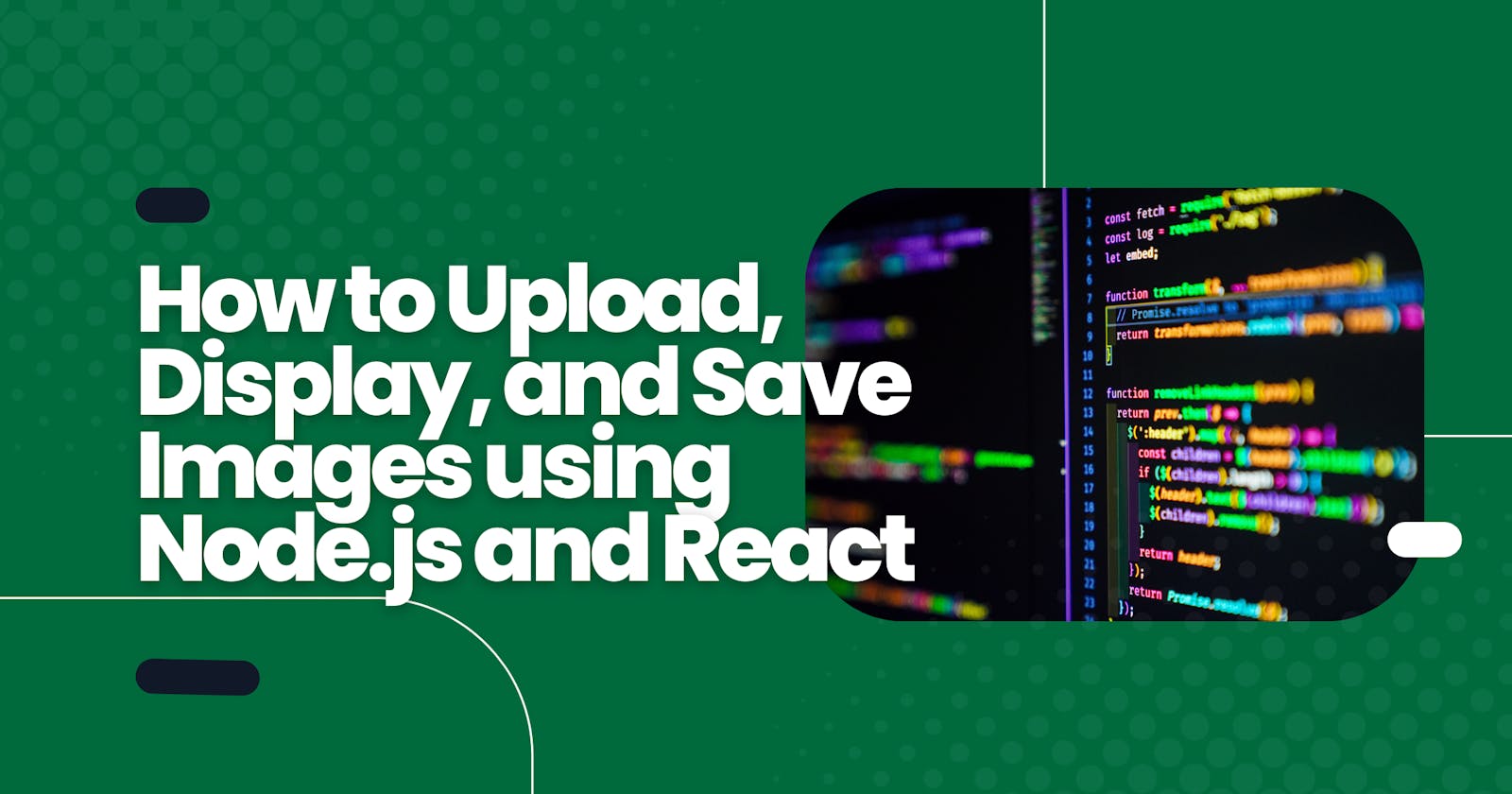How to Upload, Display, and Save Images using Node.js and React