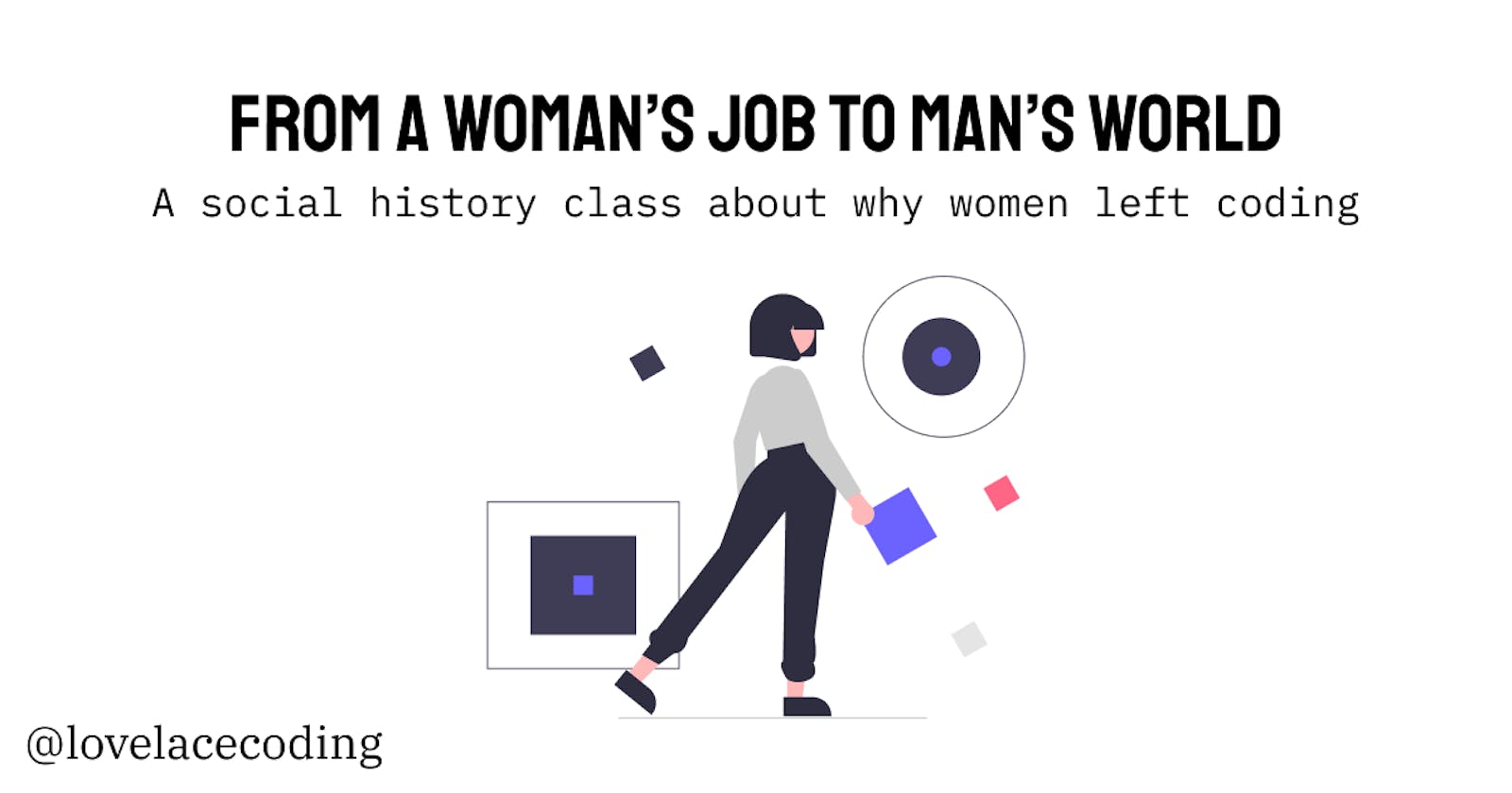 From a Woman’s Job to a Man’s World
