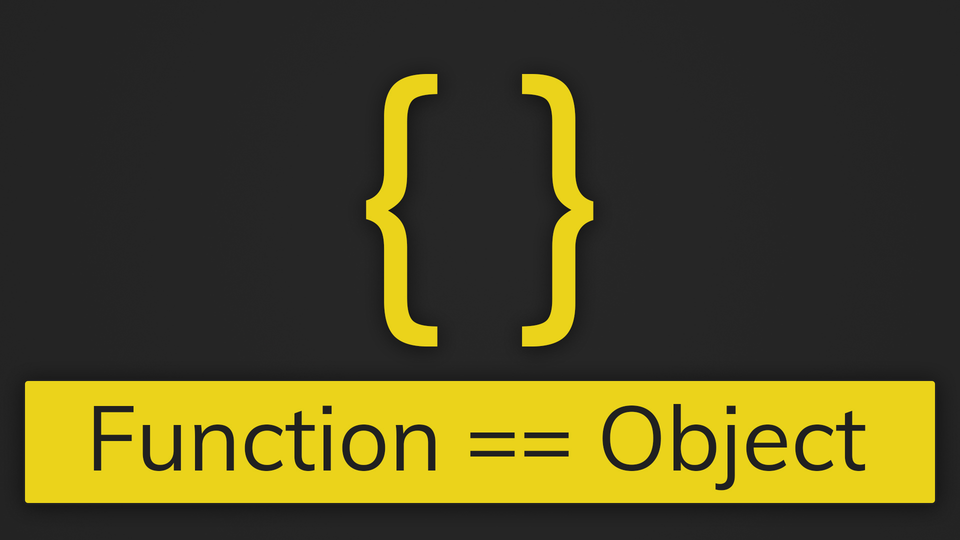 Function = Object