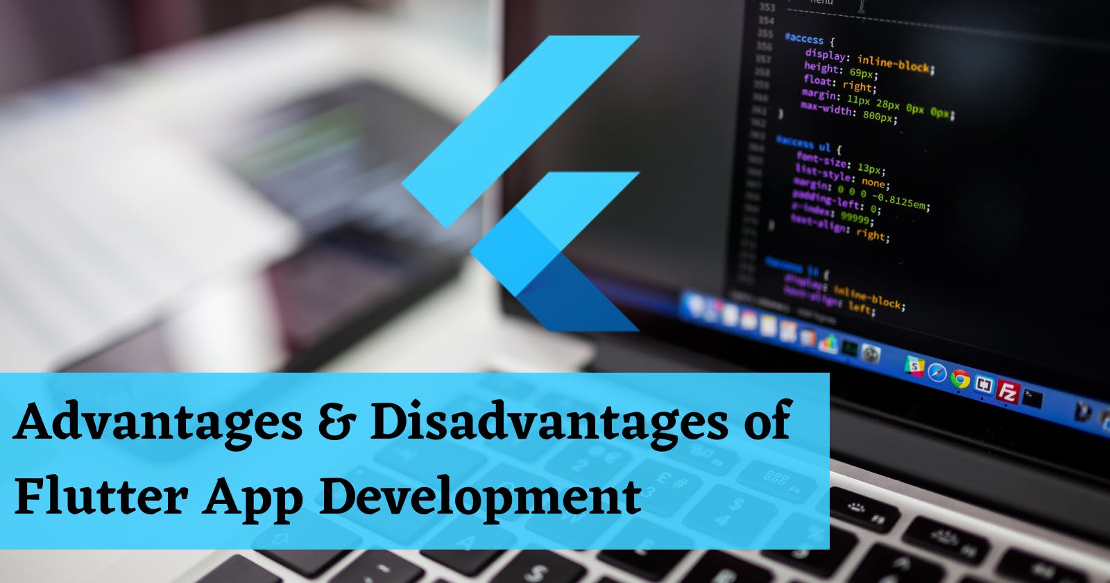 Advantages & Disadvantages of Flutter App Development