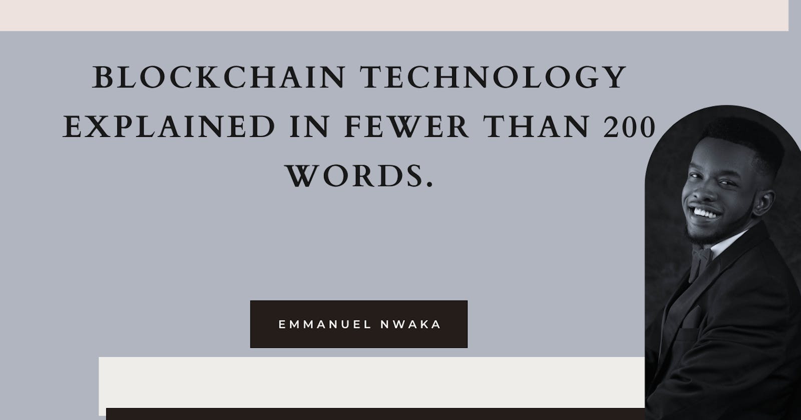 Blockchain Technology Explained in Fewer Than 200 Words
