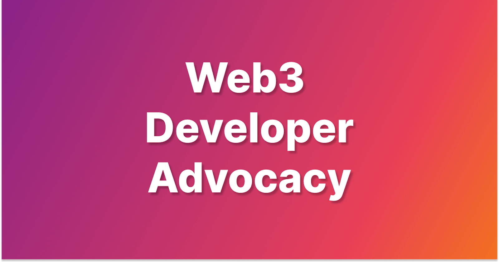 Web3 Developer Advocacy