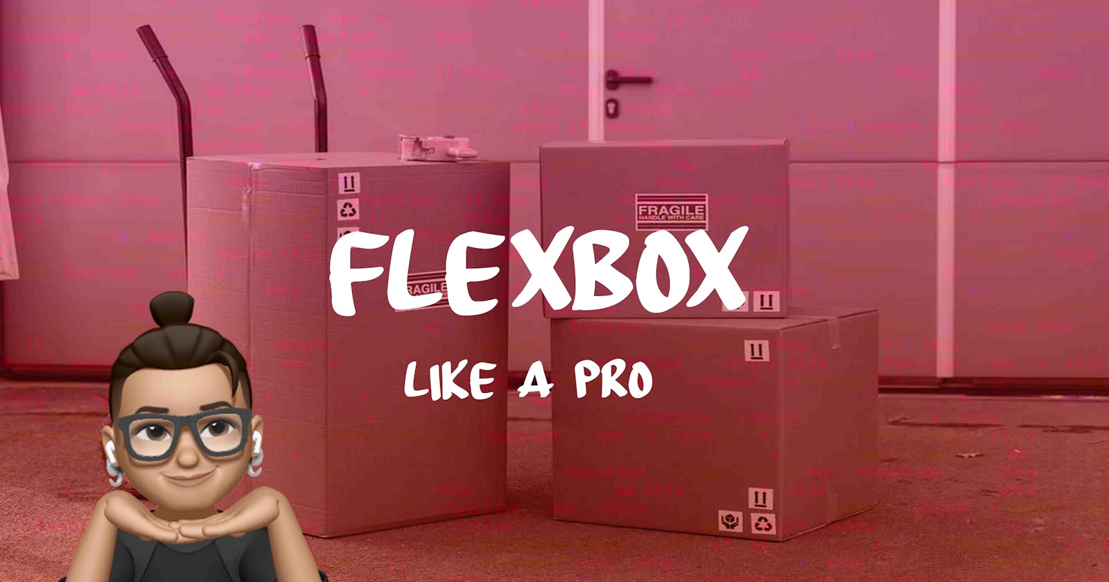 Learn Flexbox like a Pro