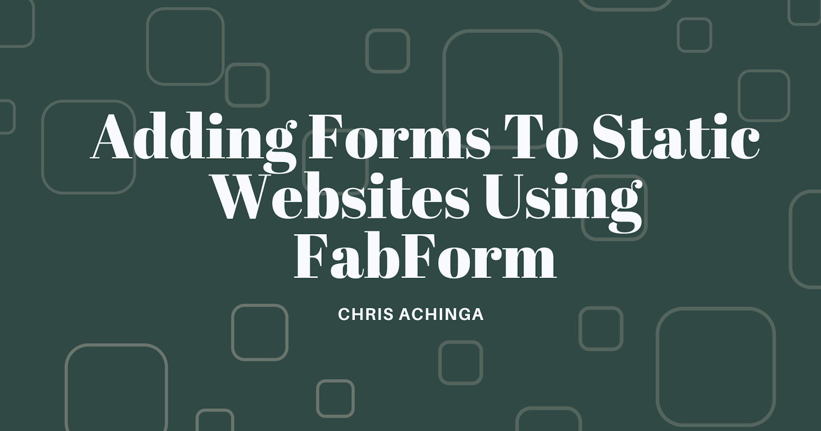 Adding Forms To Static Websites Using FabForm