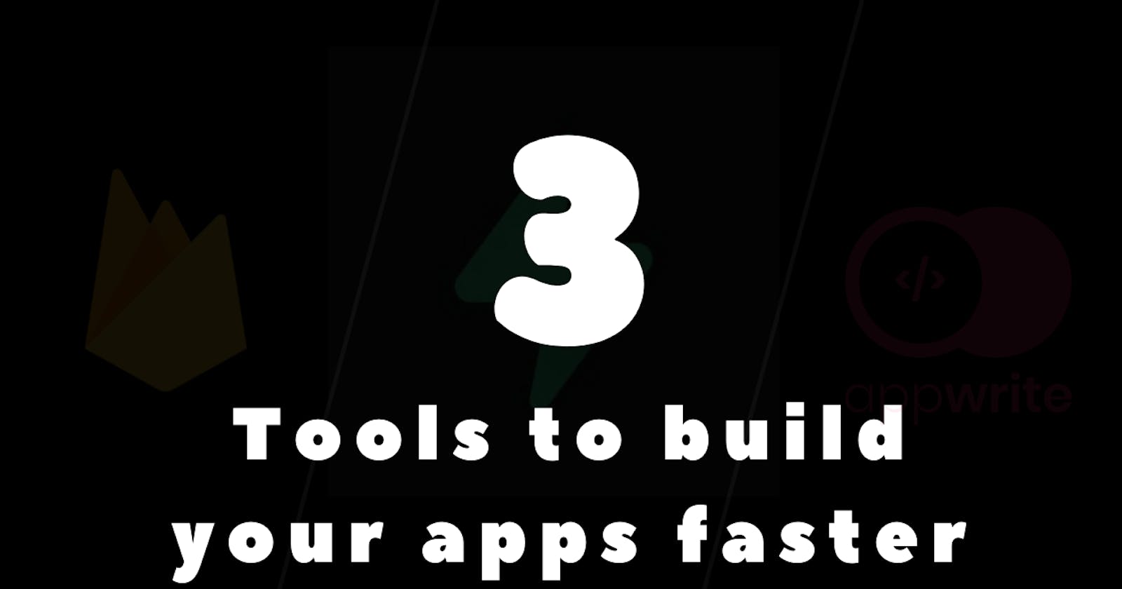3 open source tools to build your apps faster