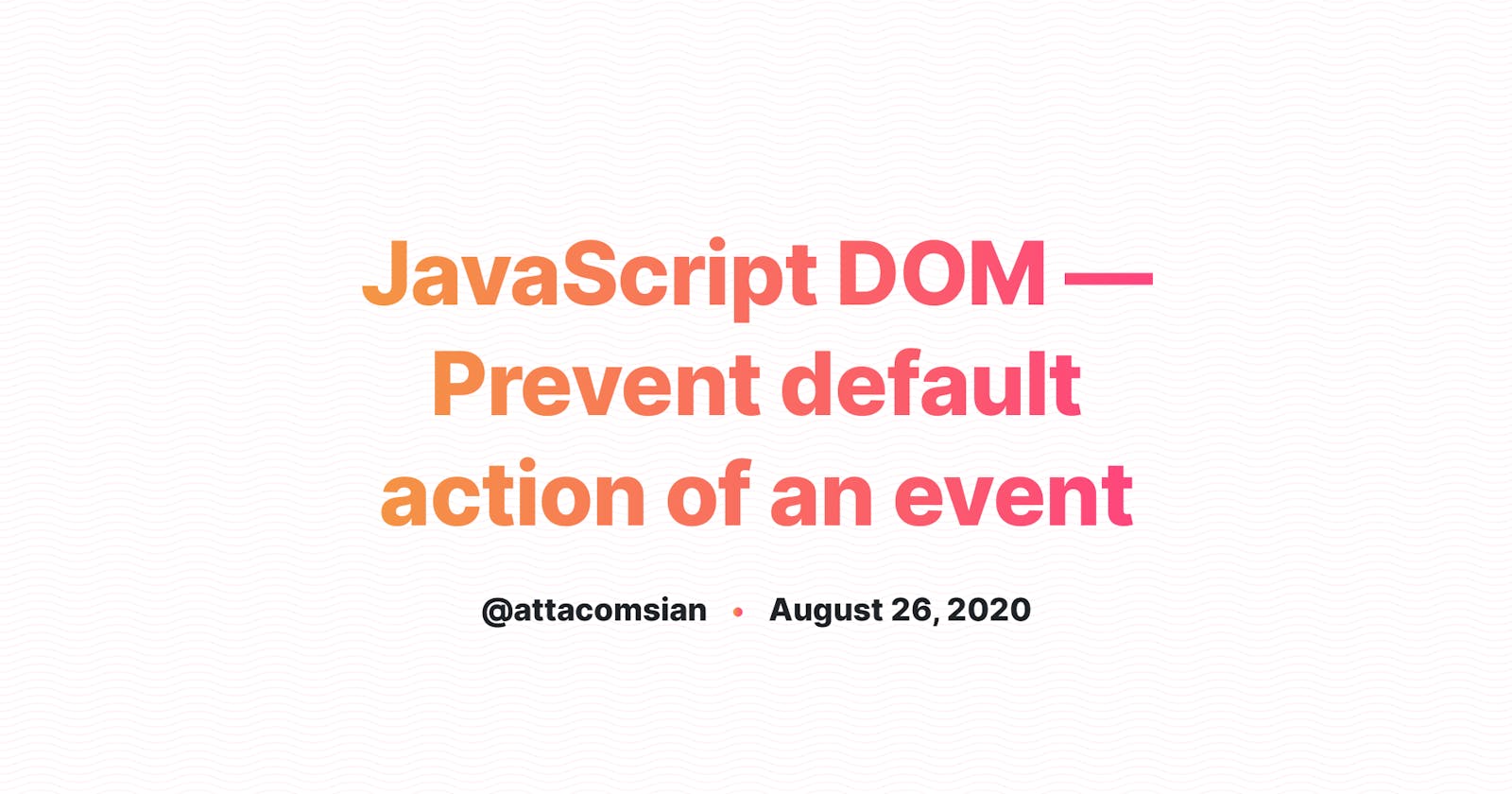 Prevent Default and Form Events