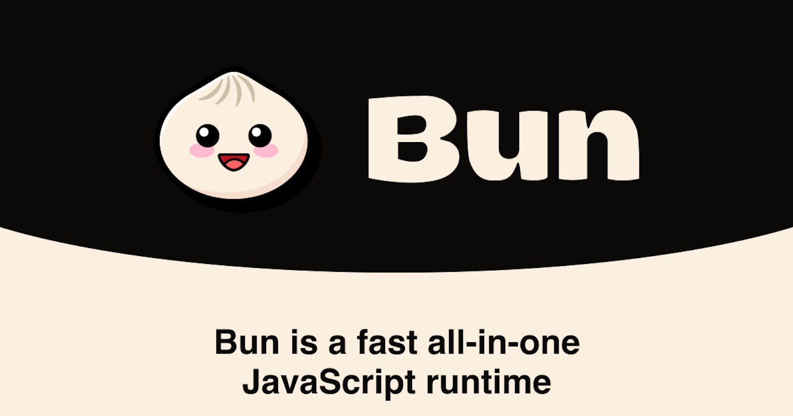 What’s the deal with Bun?