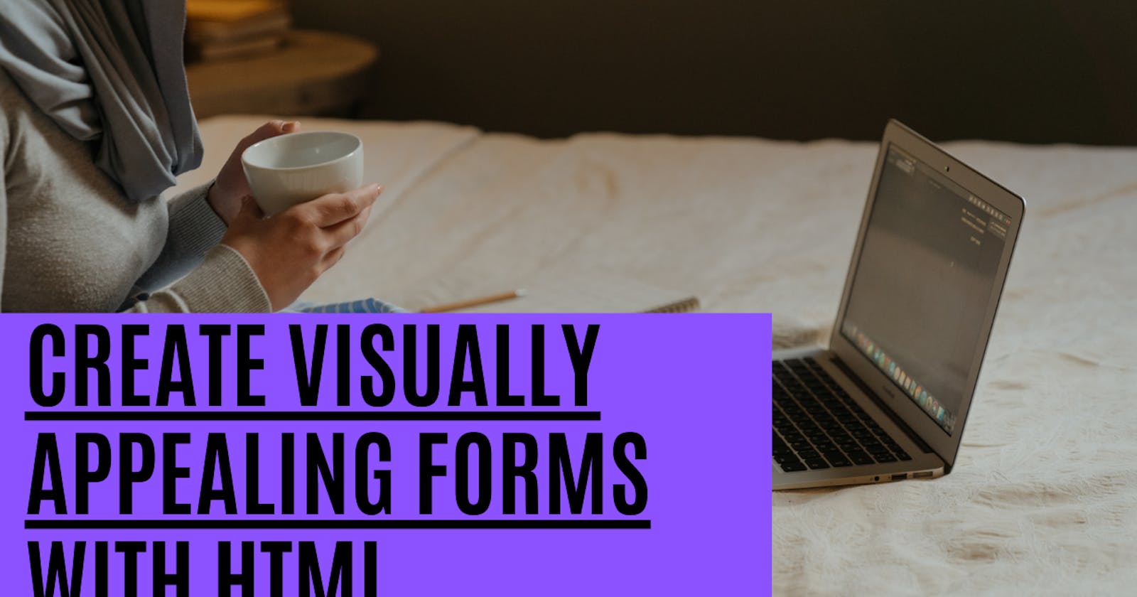 How to Create a Visually Appealing Online Registration Form With HTML