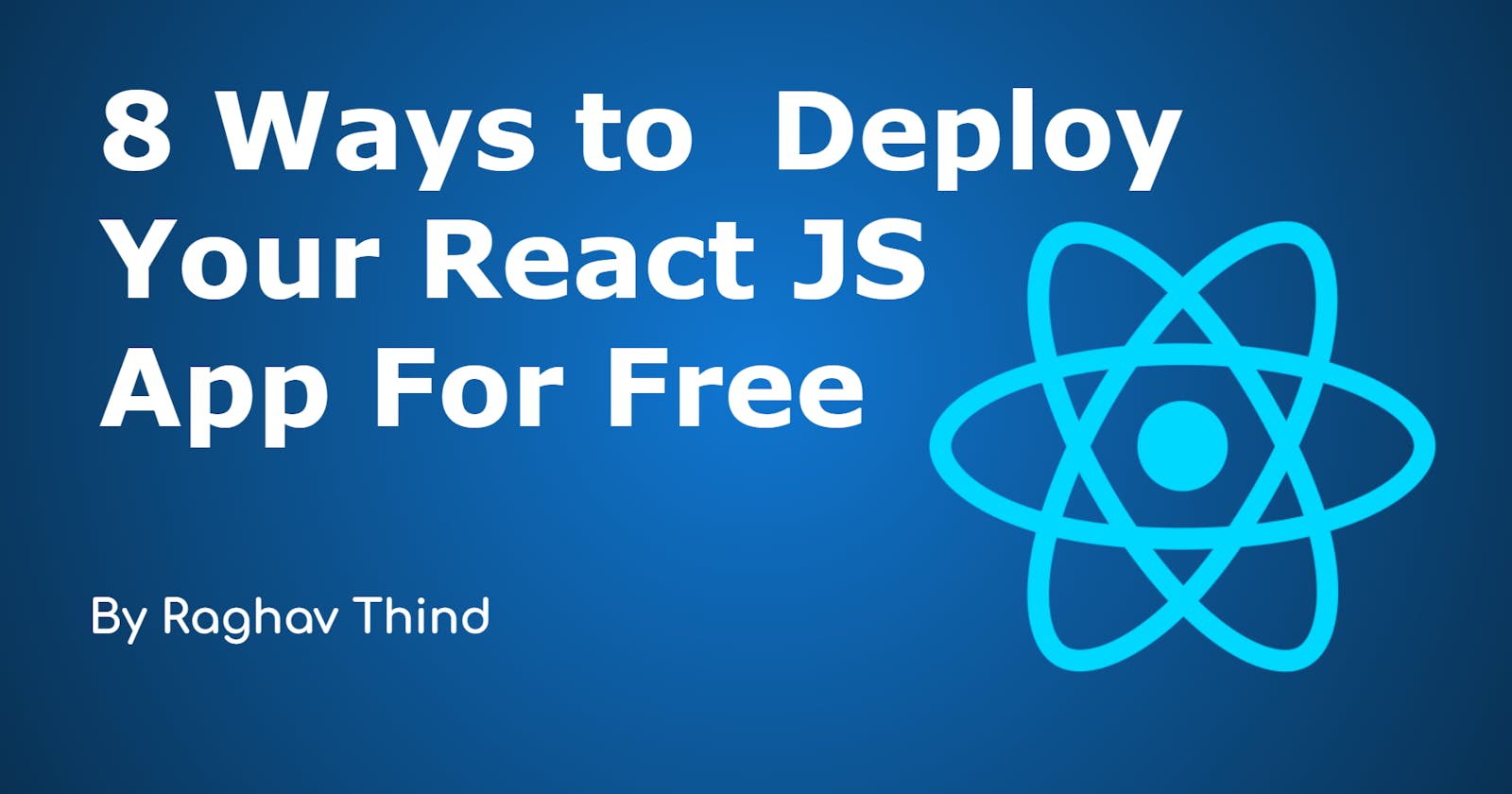 8 Ways to  Deploy Your React JS App For Free