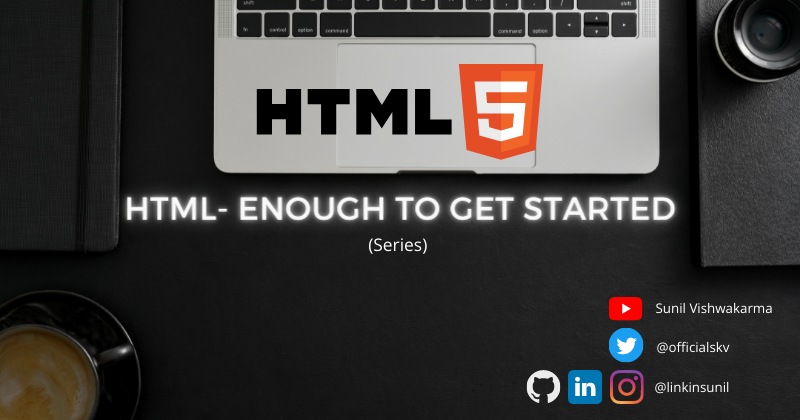 HTML - Enough To Get Started
