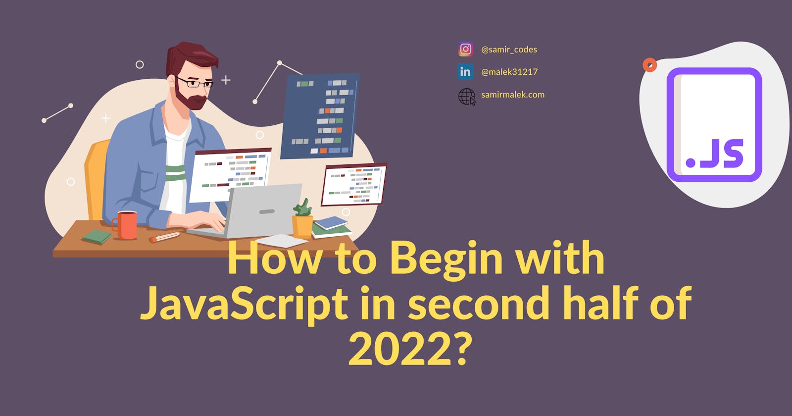 How to Begin with JavaScript in second half of 2022?